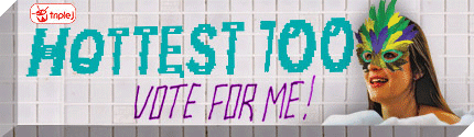 Vote for me in triple j's Hottest 100